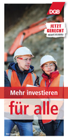 Mann und Frau mit Bauhelmen auf Baustelle; oben rechts DGB-Logo; weitere Texte: "Mehr investieren für alle" - "Jetzt gerecht - du hast die Wahl!"