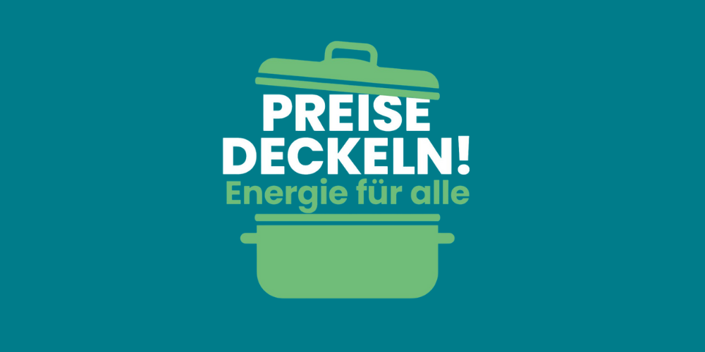 Icon mit einem hellgrünen Topf mit geöffnetem Deckel, zwischen Deckel und Topf Schrift: "Preise deckeln! Energie für alle"