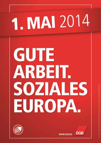 Maiplakat Schriftzug "1. Mai 2014: Gute Arbeit. Soziales Europa."