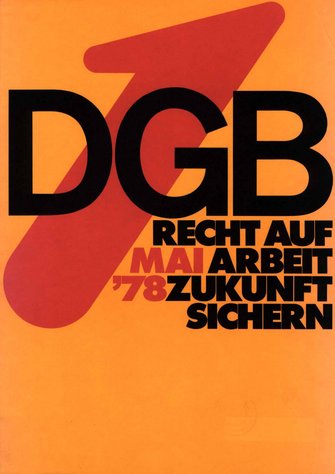 Maiplakat 1978: Motiv ein rote, große, schräge 1 diagonal auf  orangefarbenem Grund. Text "1. Mai '78. DGB: Recht auf Arbeit Zukunft sichern."