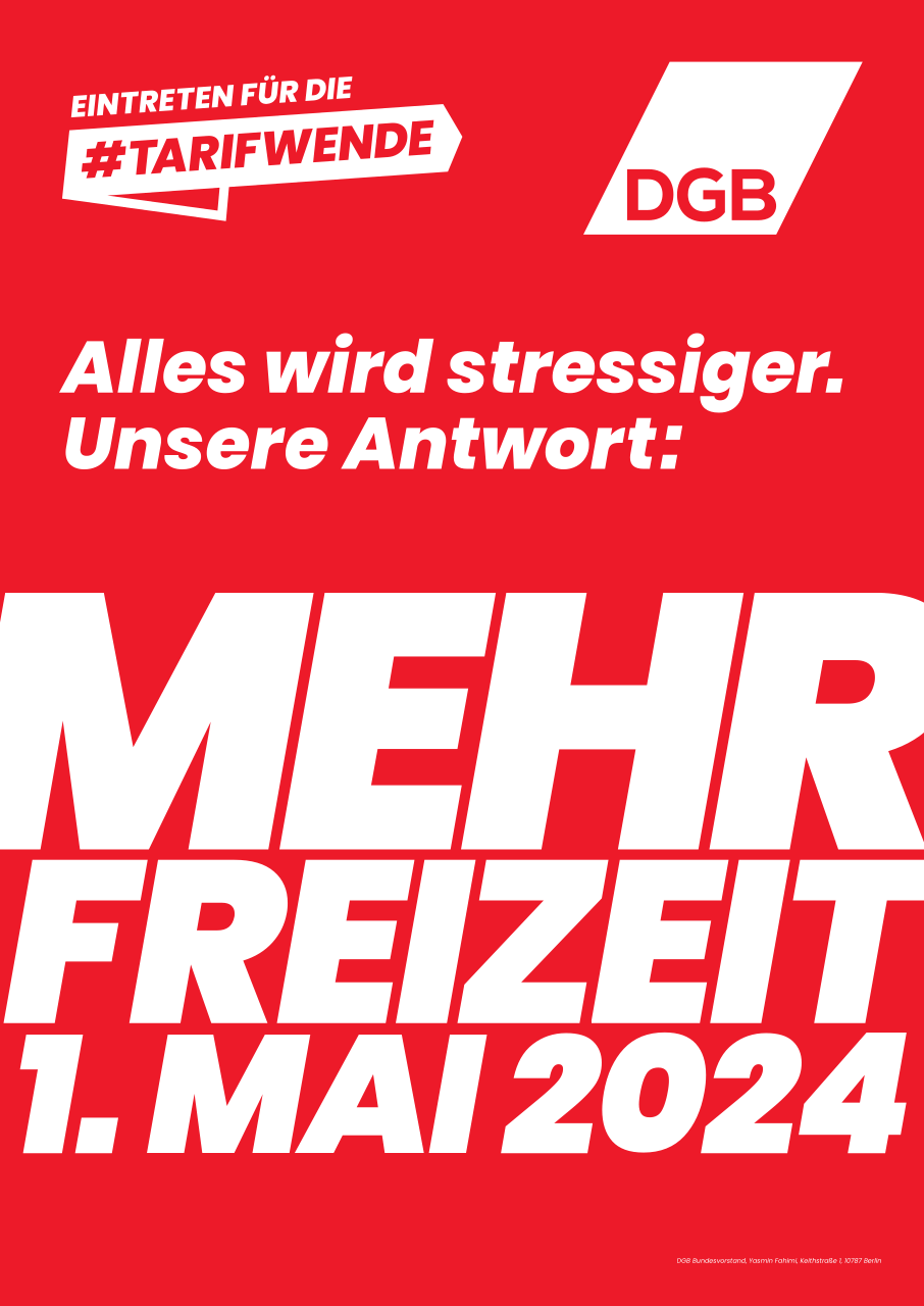 Maiplakat 2024. Text "Alles wird stressiger. Unsere Antwort: Mehr Freizeit. 1. Mai 2024 "