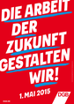 Plakat 1. Mai 2015 - Hauptmotiv "Die Arbeit der Zukunft festalten wir!"