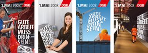 Plakatserie zum 1. Mai 2008 Mit dem Motto: Gute Arbeit muss drin sein!